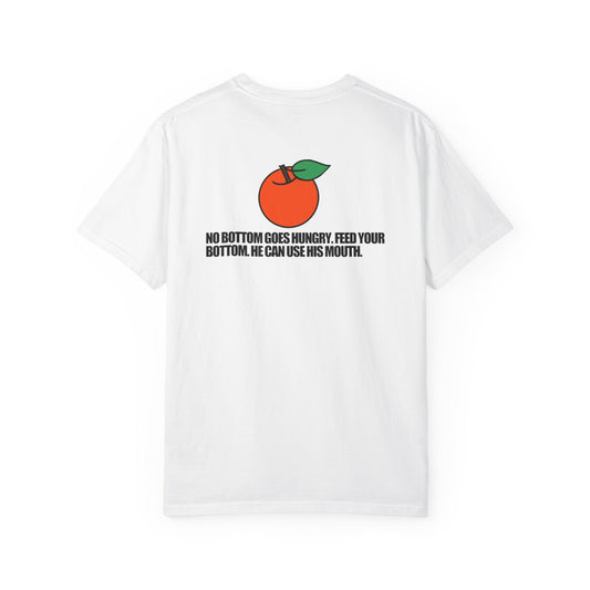 No Bottom Goes Hungry - T-shirt