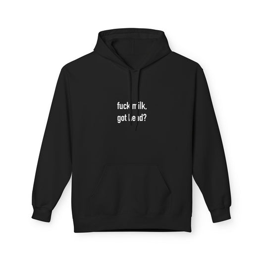 Fuck milk, got head? - Hoodie